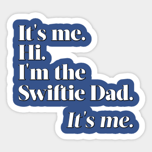 I'm the Swiftie Dad. It's me. Sticker